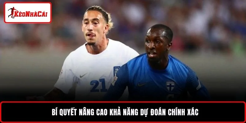 Bí quyết nâng cao khả năng dự đoán chính xác