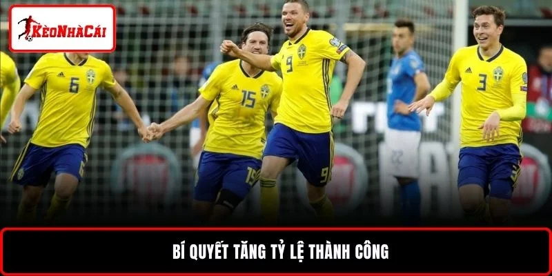 Bí quyết tăng tỷ lệ thành công