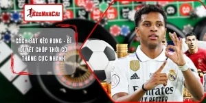 Cách Bắt Kèo Rung
