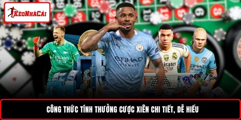 Công thức tính thưởng cược xiên chi tiết, dễ hiểu