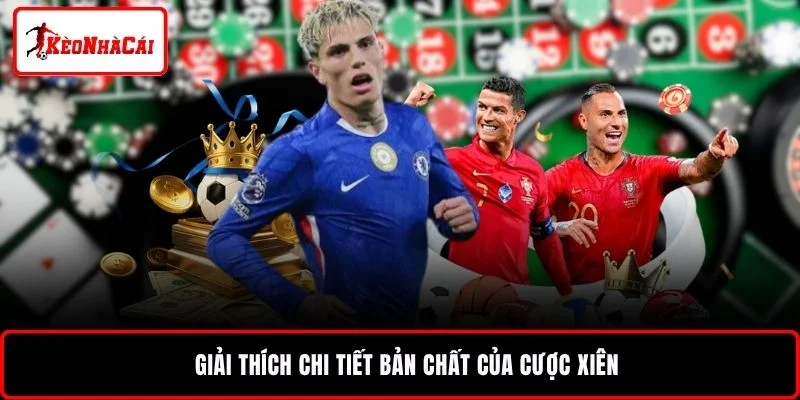 Giải thích chi tiết bản chất của cược xiên