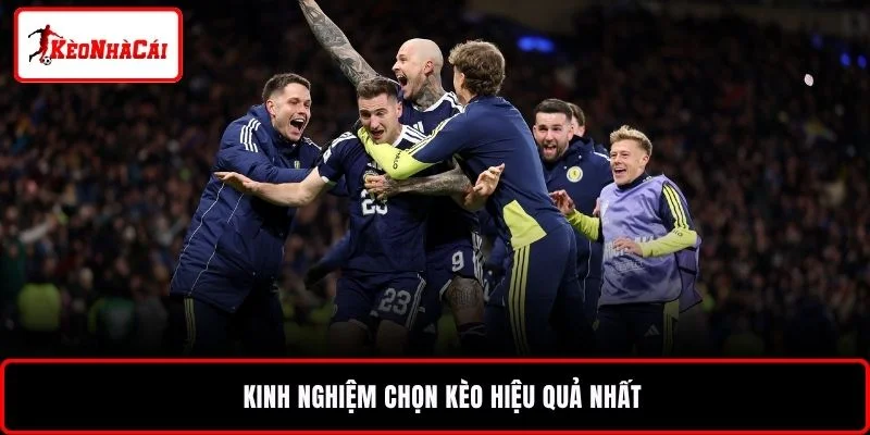 Kinh nghiệm chọn kèo hiệu quả nhất