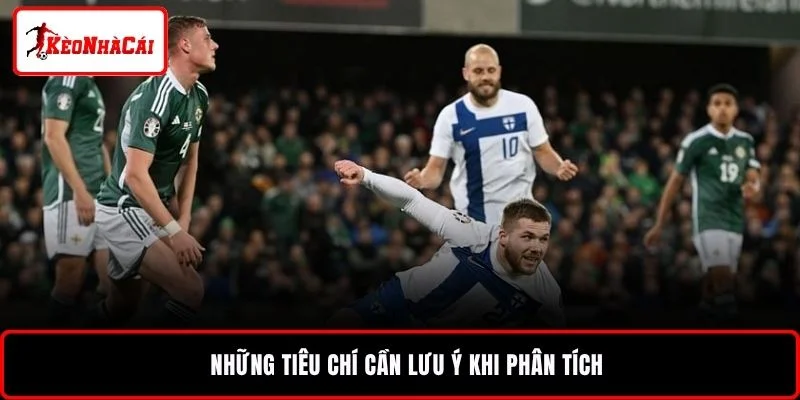 Những tiêu chí cần lưu ý khi phân tích