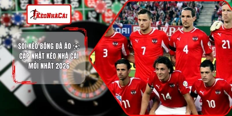 Soi Kèo Bóng Đá Áo